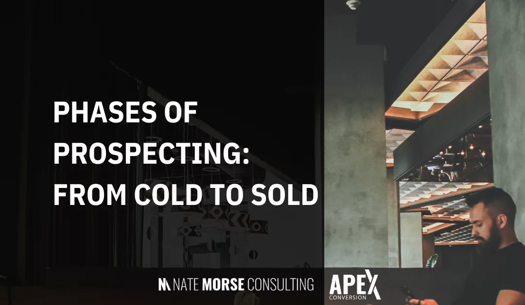 Phases of Prospecting: From Cold to Sold